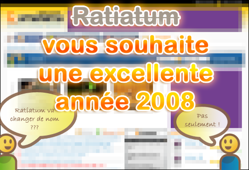 2008 : la dernière année de Ratiatum ! (oui enfin si mais pas vraiment)