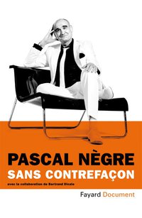 Pascal Nègre, « Sans contrefaçon » : un bon livre qui évite sa conclusion