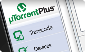 uTorrent Plus : bientôt une version payante d&rsquo;uTorrent