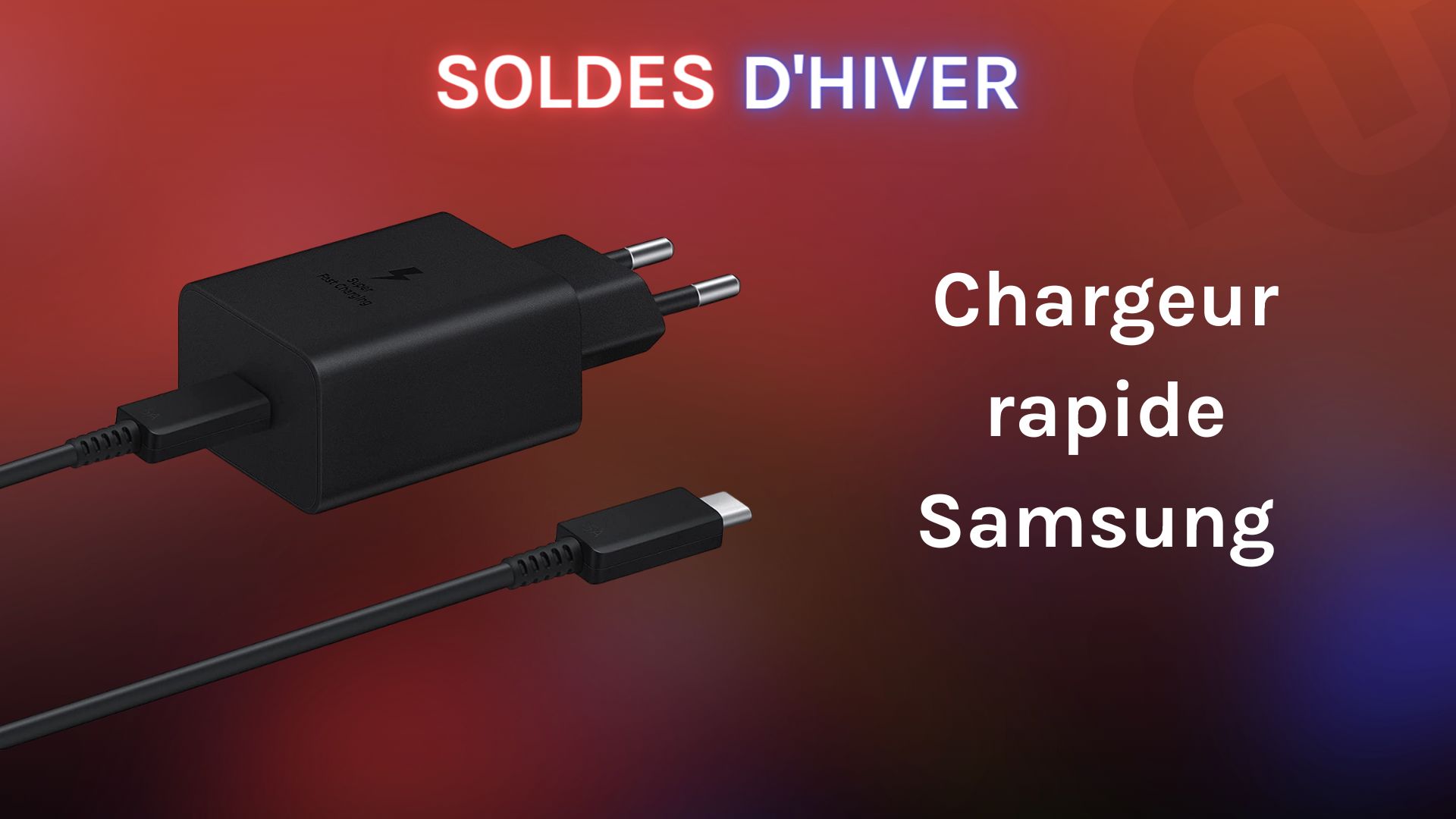 Samsung divise par 2 le prix de son chargeur ultra rapide pour les